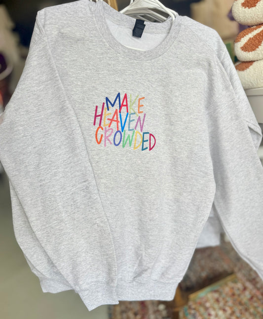 Make heaven crowded sweatshirt