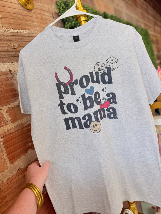 Proud to be a mama tee